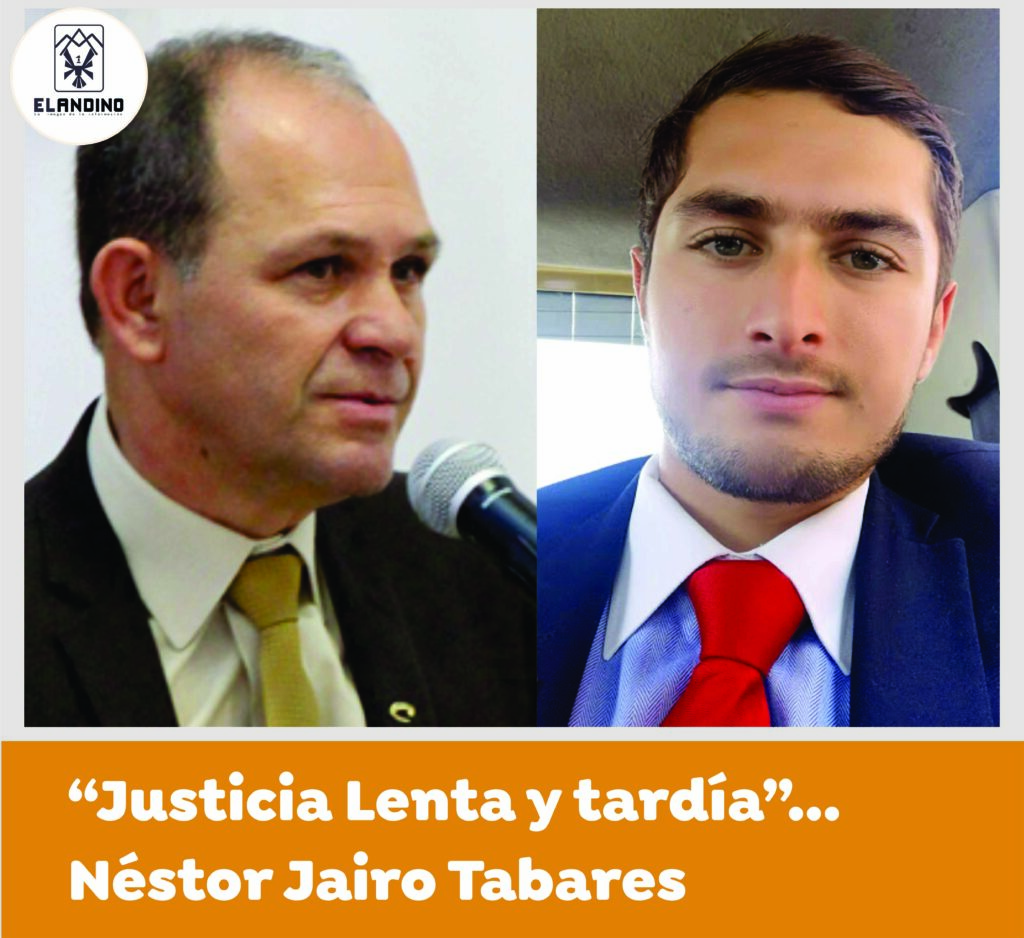 “Justicia Lenta y tardía” … Néstor Jairo Tabares