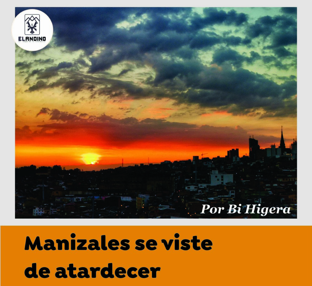 Manizales se viste de atardecer / Por Bi Higuera Viajera