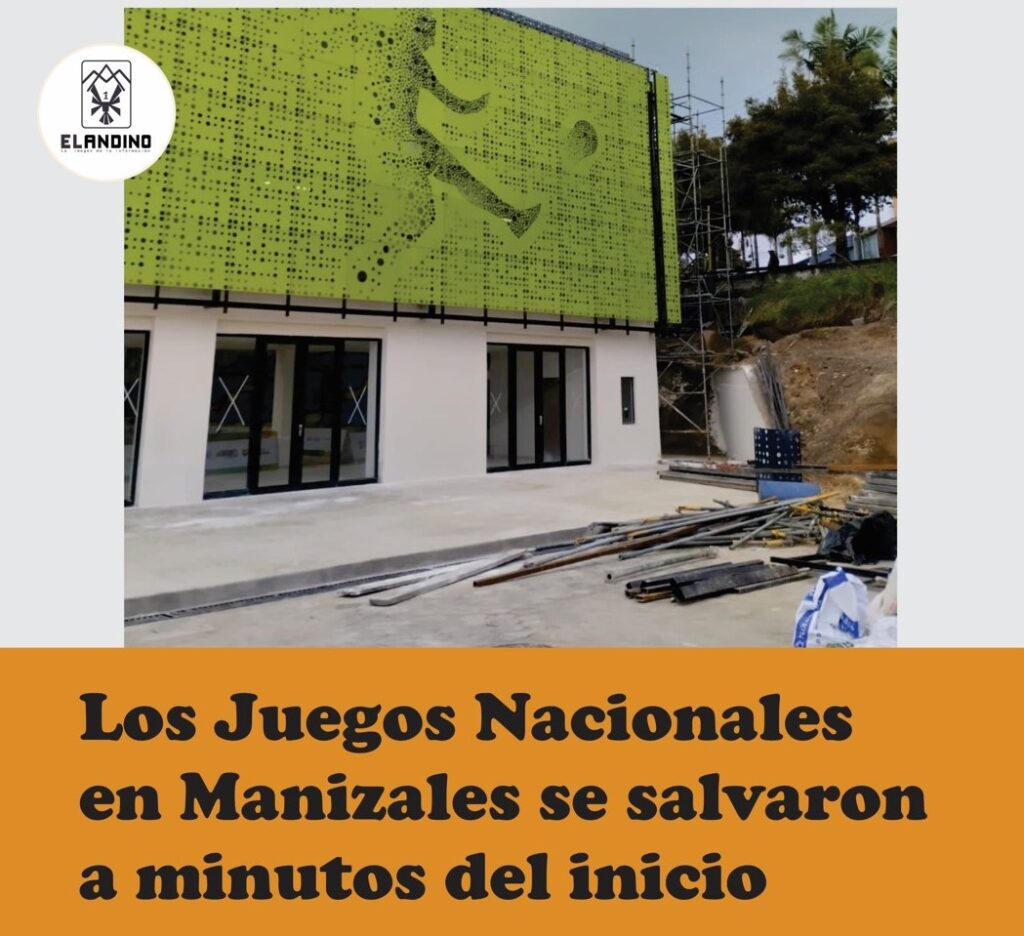 Los Juegos Nacionales en Manizales se salvaron a minutos del inicio