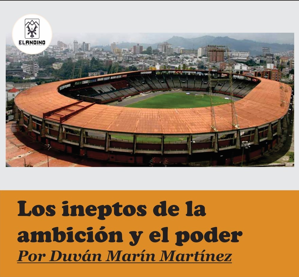 Los ineptos de la ambición y el poder / Por Duván Marín