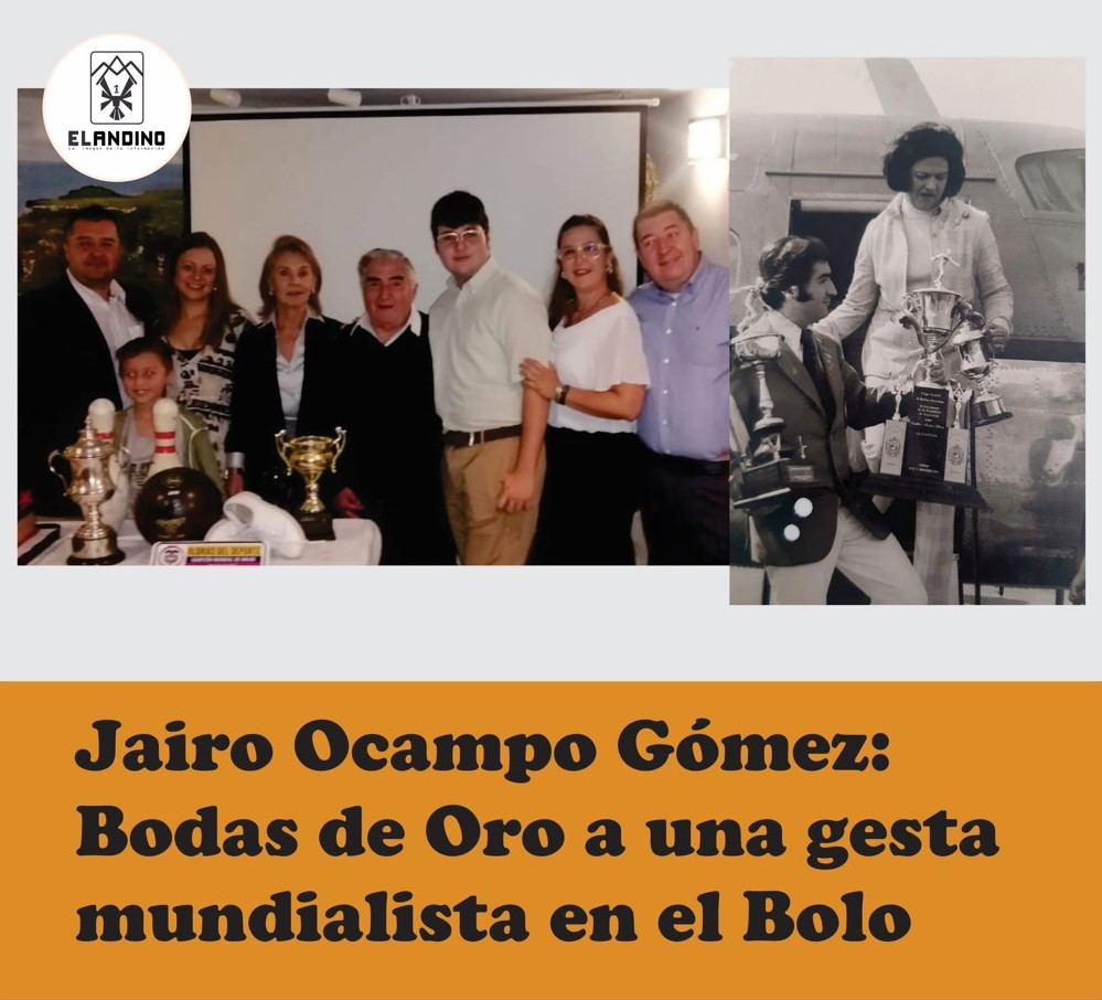 Jairo Ocampo Gómez: Bodas de Oro a una gesta mundialista en el Bolo  / Por Duván Marín