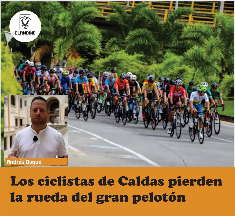 Los ciclistas de Caldas pierden la rueda del gran pelotón / Por Duván Marín
