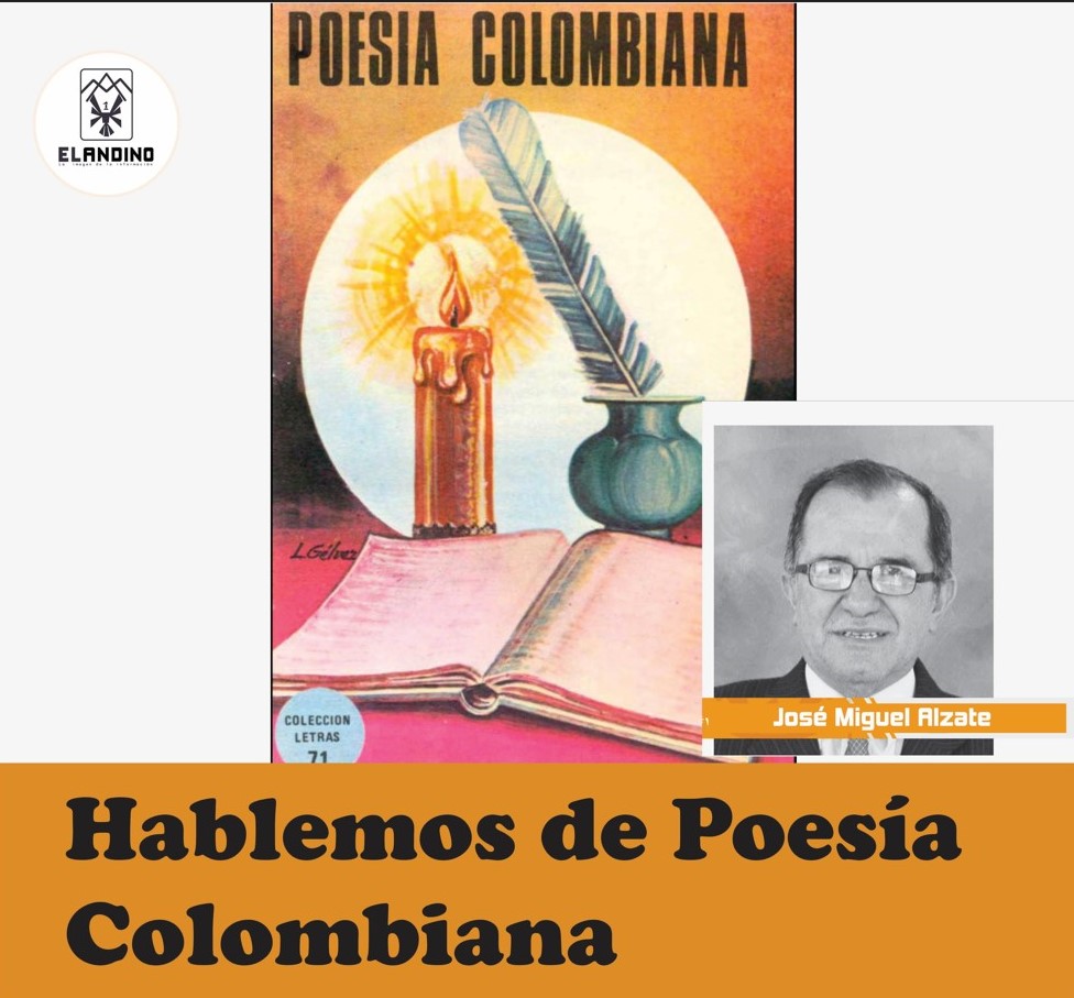 Hablemos de Poesía Colombiana / Por José Miguel Alzate