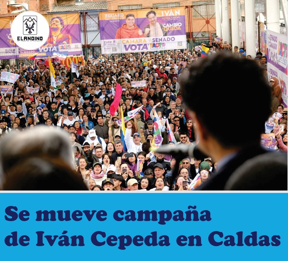 Se mueve campaña de Iván Cepeda en Caldas