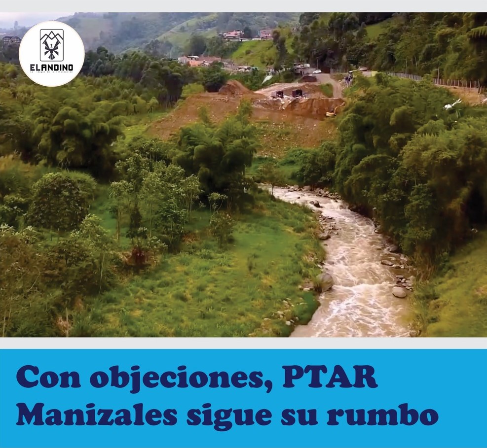 Con objeciones, PTAR Manizales sigue su rumbo