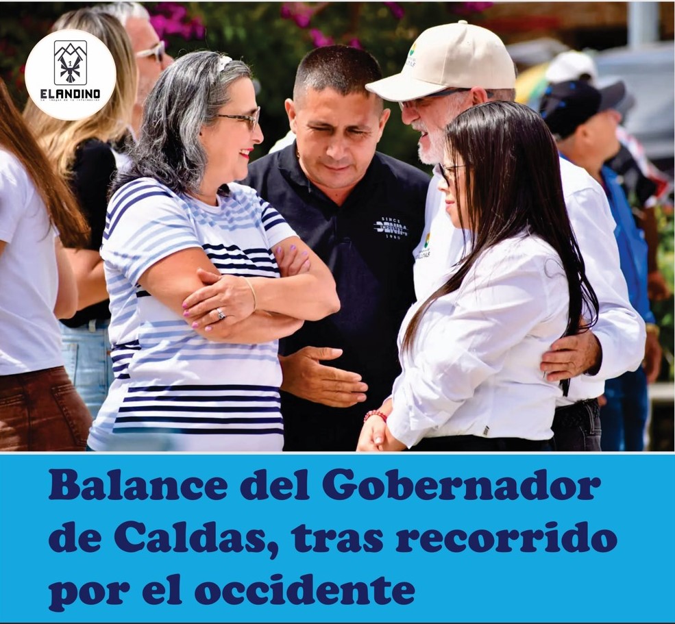 Balance del Gobernador de Caldas, tras recorrido por el occidente