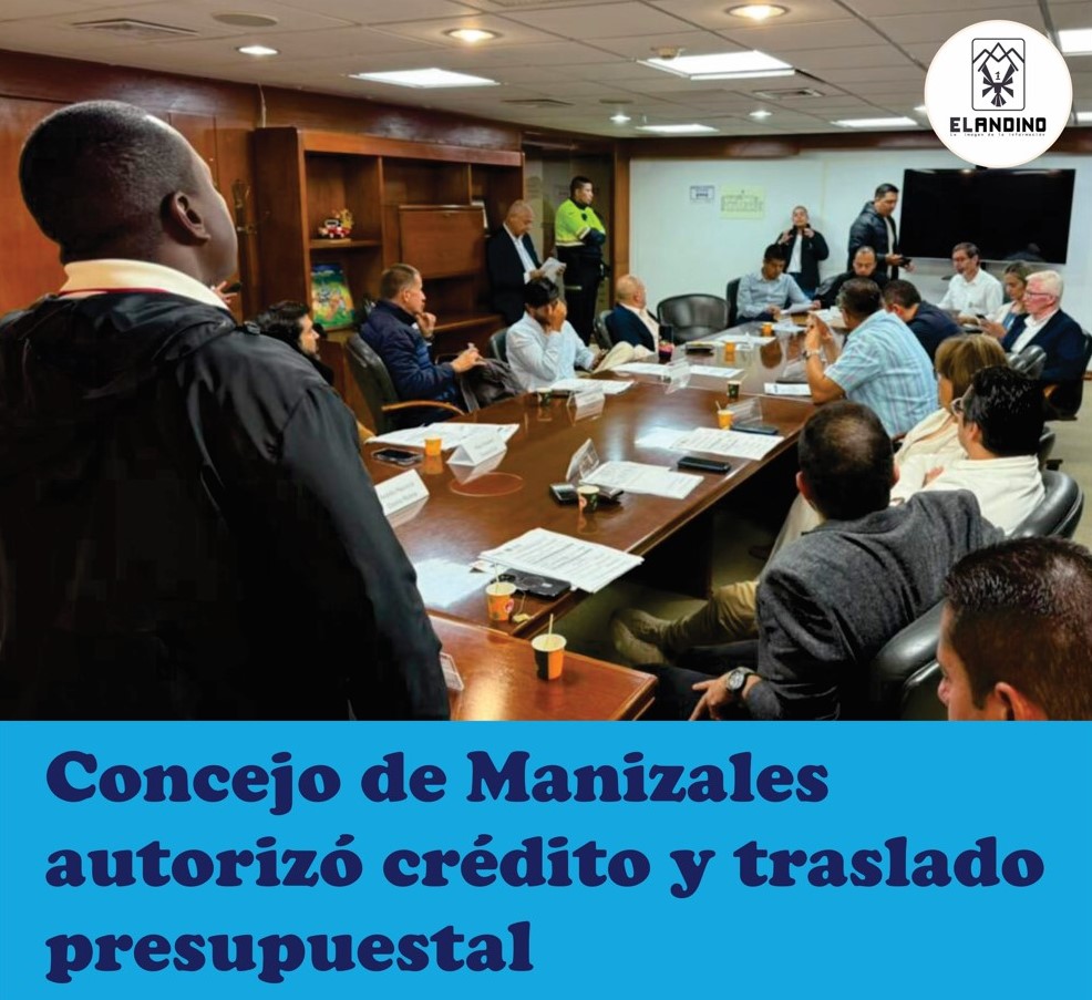 Concejo de Manizales autorizó crédito y traslado presupuestal