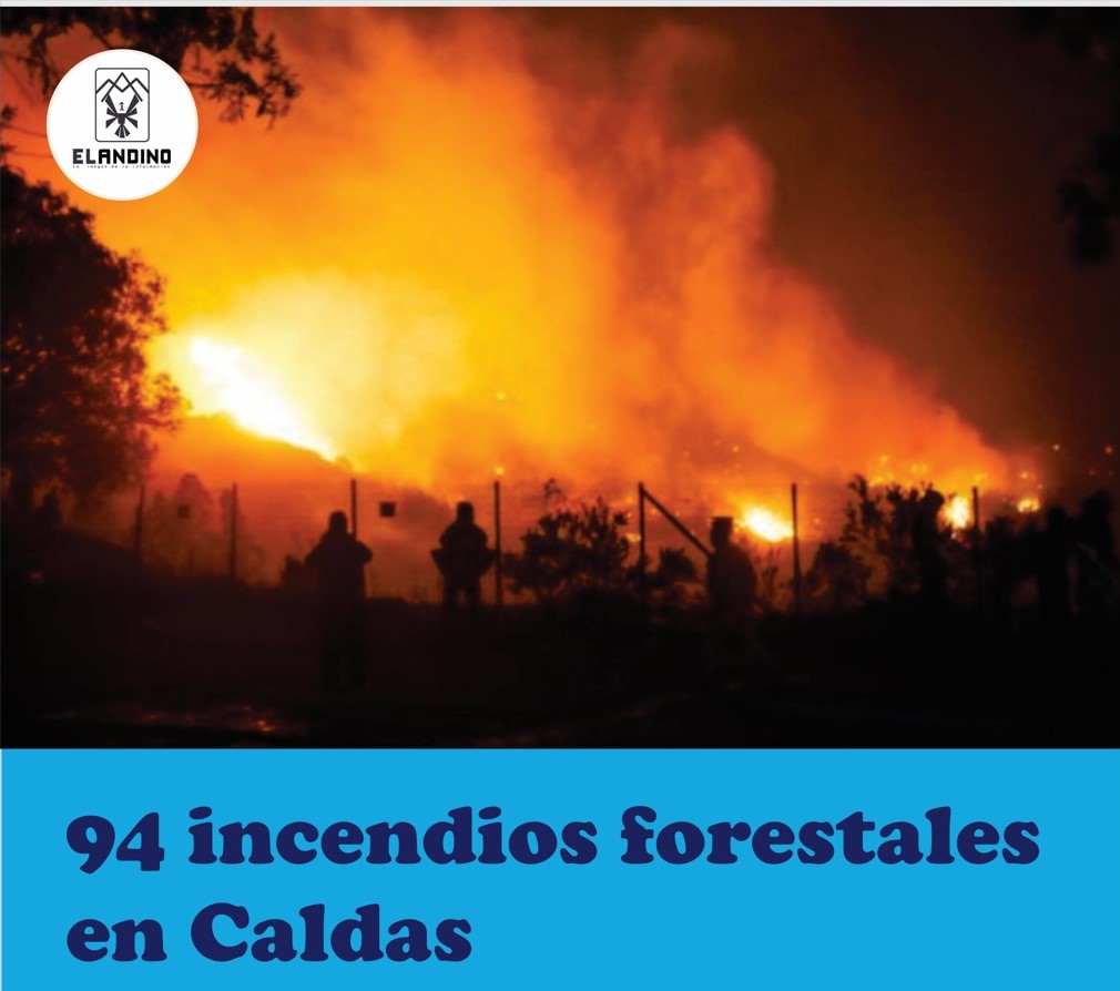 94 incendios forestales en Caldas