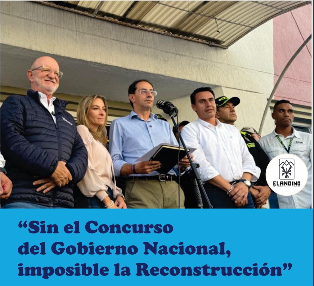 “Sin el Concurso del Gobierno Nacional, imposible la Reconstrucción”