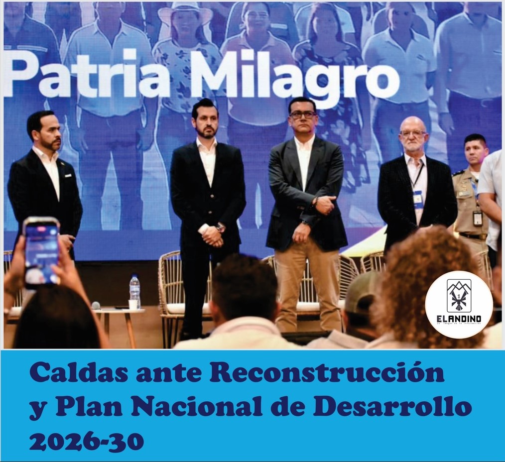 Caldas ante Reconstrucción y Plan Nacional de Desarrollo 2026-30