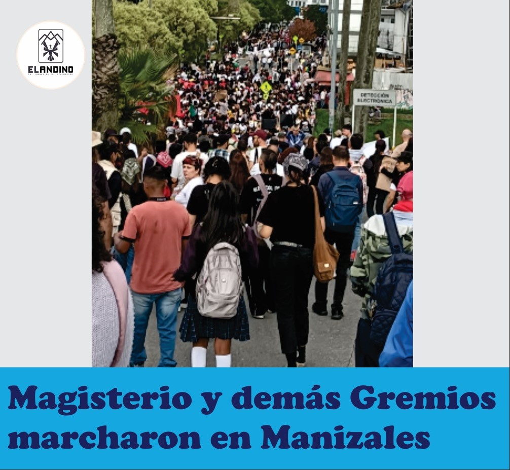 Magisterio y demás Gremios marcharon en Manizales
